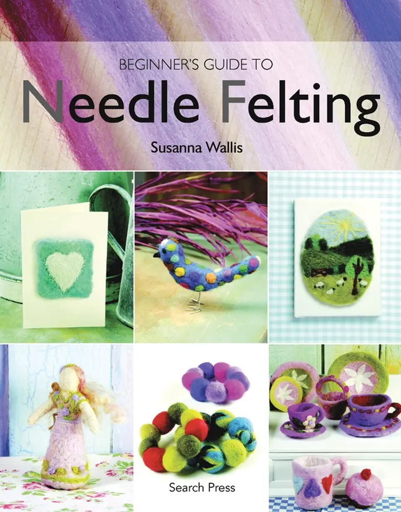 USED-Beginner's Guide to Needle Felting by Wallis, Susanna (Paperback)
