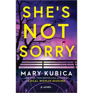 She's Not Sorry: A Psychological Thriller by Mary Kubica [Hardback Book]