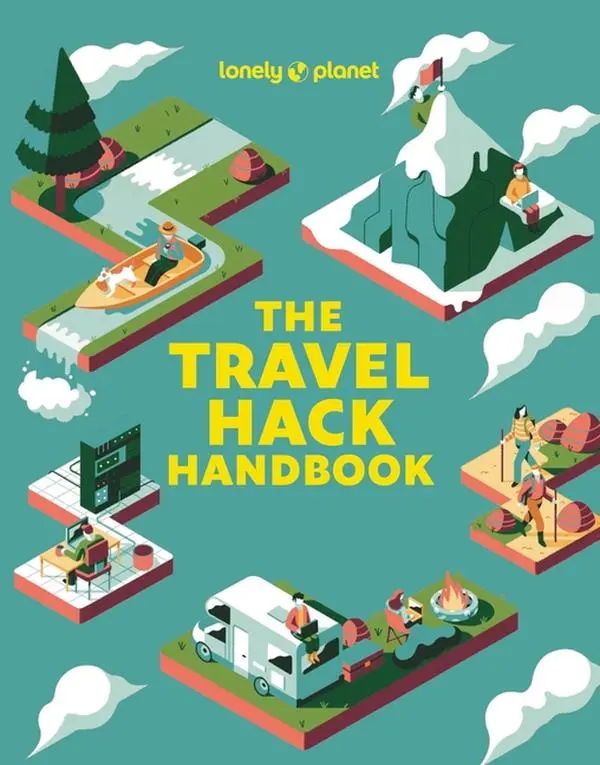 Lonely Planet the Travel Hack Handbook: Plan a Big Adventure That Costs Less Expert Advice & Hacks Tips for Saving on Transport & Accommodation Best V (Paperback)