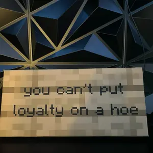8x16 Custom Pixel Block Sign - "you can’t put loyalty on a hoe" - Personalized Gamer & Room Decor - Modern Design for Home Décor