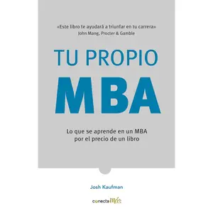 Tu propio MBA / The Personal MBA (Spanish Edition)