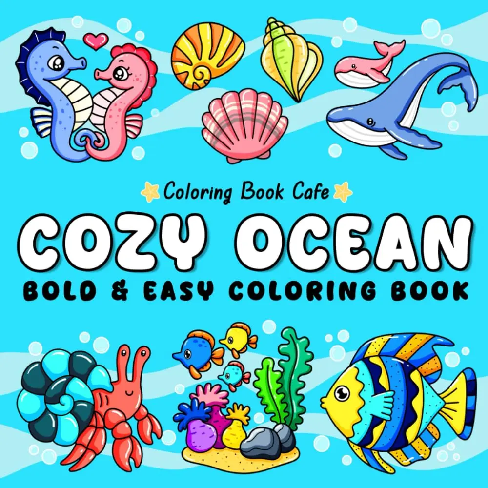 Cozy Ocean 2025 Edition Bold, Easy-to-Color Activity Book – Cute Sea Life, Fun Underwater Adventures for Adults and Kids, Adult Coloring Books, Coloring Book