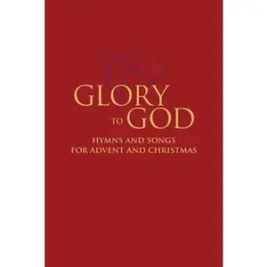 USED-Glory to God - Hymns and Songs for Advent and Christmas (Paperback)