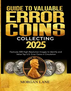 GUIDE TO VALUABLE ERROR COIN COLLECTING: Features 500 High-Resolution Images to Identify and Value Top U.S. Error Coins in Circulation Paperback – September 14, 2024