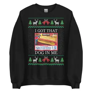 I Got That Dog in Me Ugly Christmas Sweater, Costco Kirkland Signature Holiday Party Christmas Sweater, Ugly Christmas Sweater, Unisex Sweatshirt