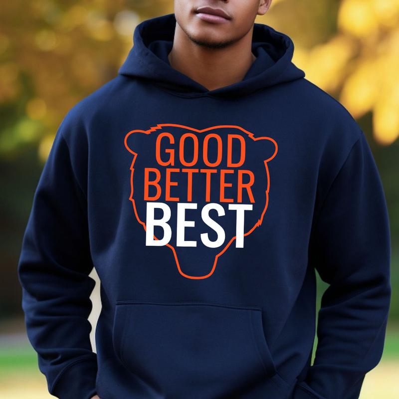 Good Better Best Shirt and Sweatershirt, Chicago Football Fans Vintage Unisex Sweatshirt, Good Better Best Full Quote tee