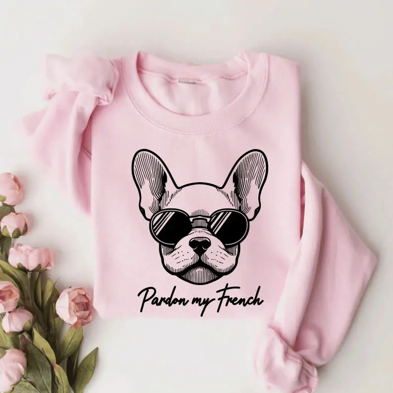 Pardon My French Sweatshirt, Frenchie Mom Sweater, French Bulldog Lover Gift, Funny Dog Sweatshirt, Cute Frenchie Sweater, Dog Mom Gift