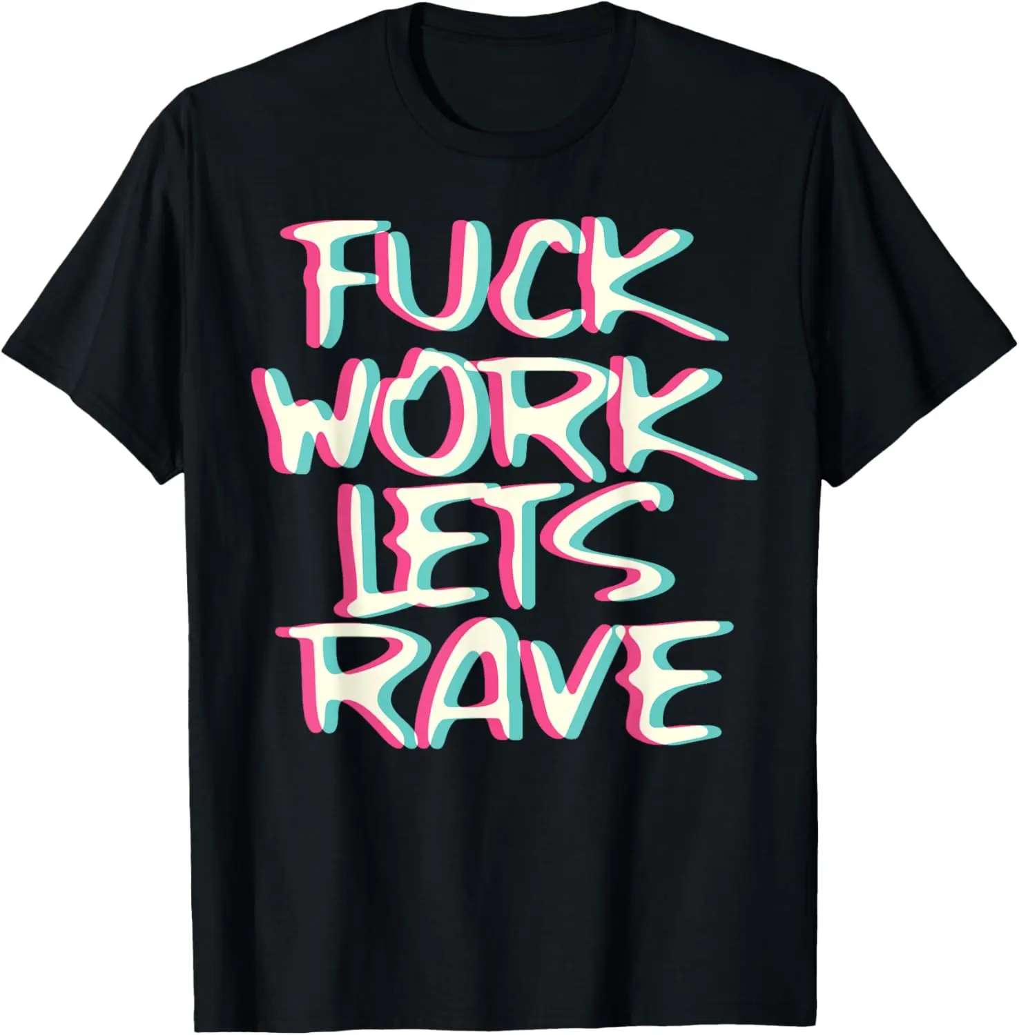 Glitch Graphic T-Shirt for Women, 'Fuck Work Let's Rave' EDM Festival Tee, Casual Shortsleeve Top in Smooth Cotton with Seamless Design, Graphics, Solid, Foldable