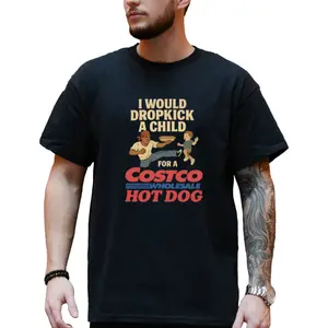 I Would Dropkick A Child For A Costco Hot Dog T-Shirt, Funny Men's T-Shirts, Humor Graphics Tee, Costco Hotdog Fan, Men's Gifts, Casual Menswear, For Men