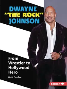 USED-Dwayne the Rock Johnson: From Wrestler to Hollywood Hero by Doeden, Matt (Paperback)