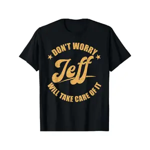 Name Funny Jeff Will Handle It Birthday TShirt, Casual WearPlayful PrintCotton Tshirt, Funny T Shirts Round Neck Top
