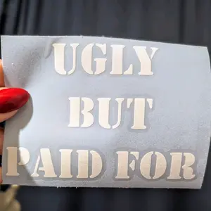 Ugly but Paid for White Vinyl Decal for Car or Truck Window - 5 Inches with Statement