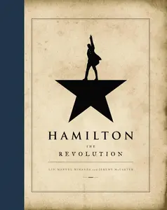 Hamilton: The Revolution -- Lin-Manuel Miranda - Hardcover Hamilton: The Revolution -- Lin-Manuel Miranda - Hardcover