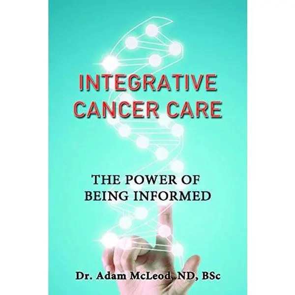 USED Book - Integrative Cancer Care: The Power of Being Informed by Dr. Adam McLeod (Unknown) - English