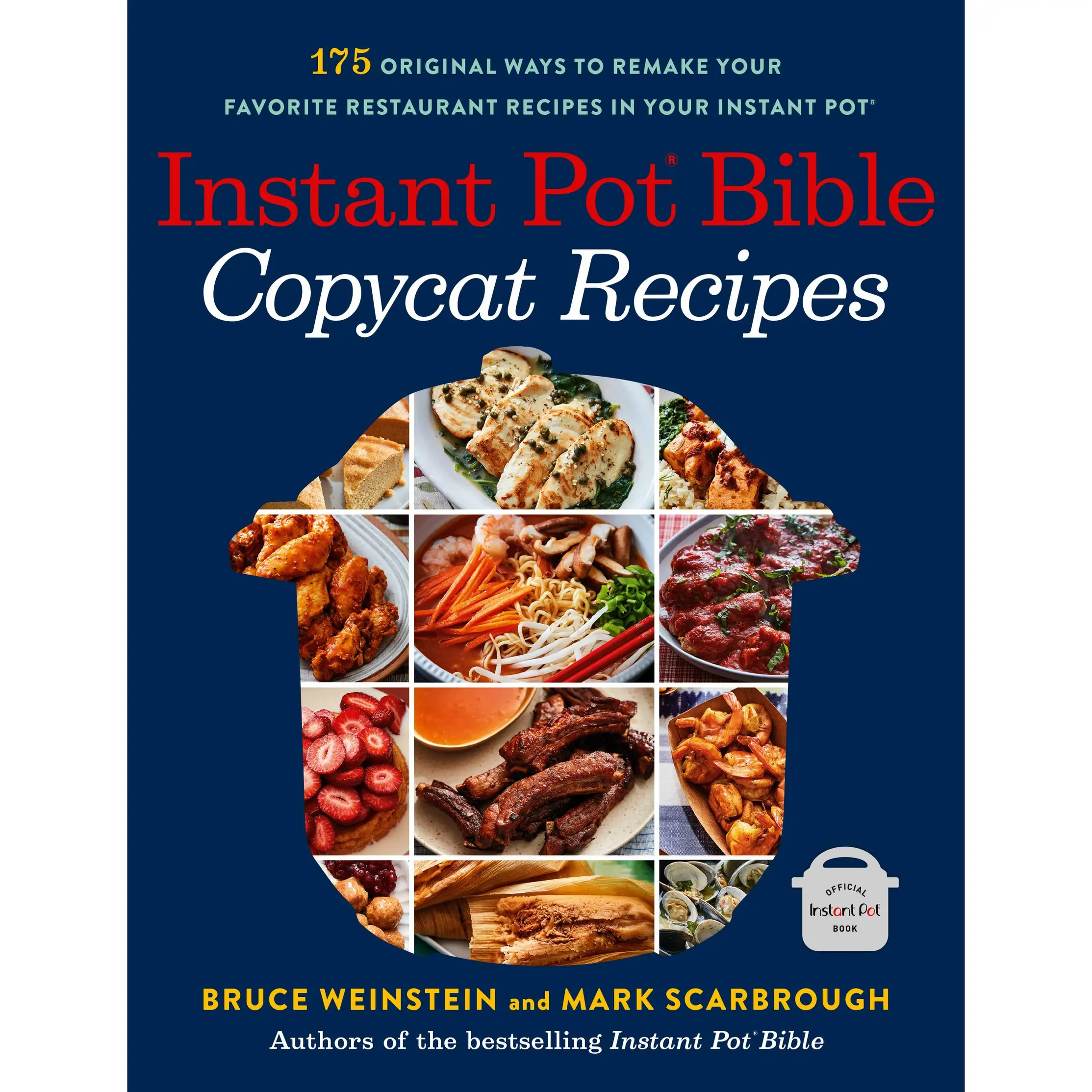 Instant Pot Bible: Copycat Recipes by Bruce Weinstein, Mark Scarbrough [Paperback Book]