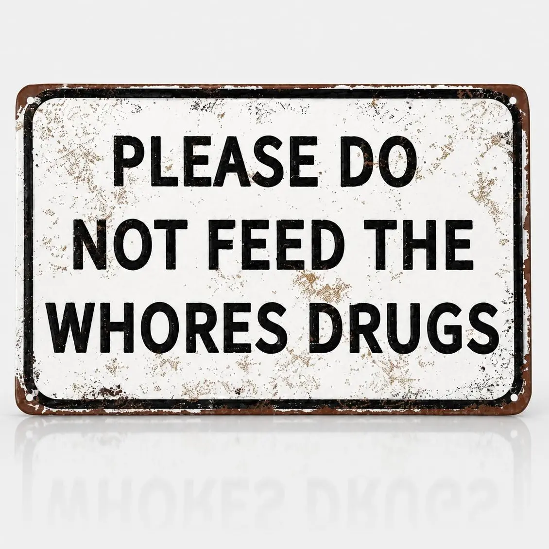 Funny Lightweight Hanging Metal Sign - Please Do Not Feed The Whores Drugs, Vintage Tin Decoration, Sarcastic Retro Warning Plaque for Bar Decor, Man Cave Gift