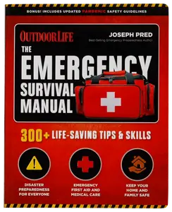 The Emergency Survival Manual: 300+ Life-Saving Tips & Skills