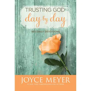 Trusting God Day by Day by Joyce Meyer [Hardcover Book]