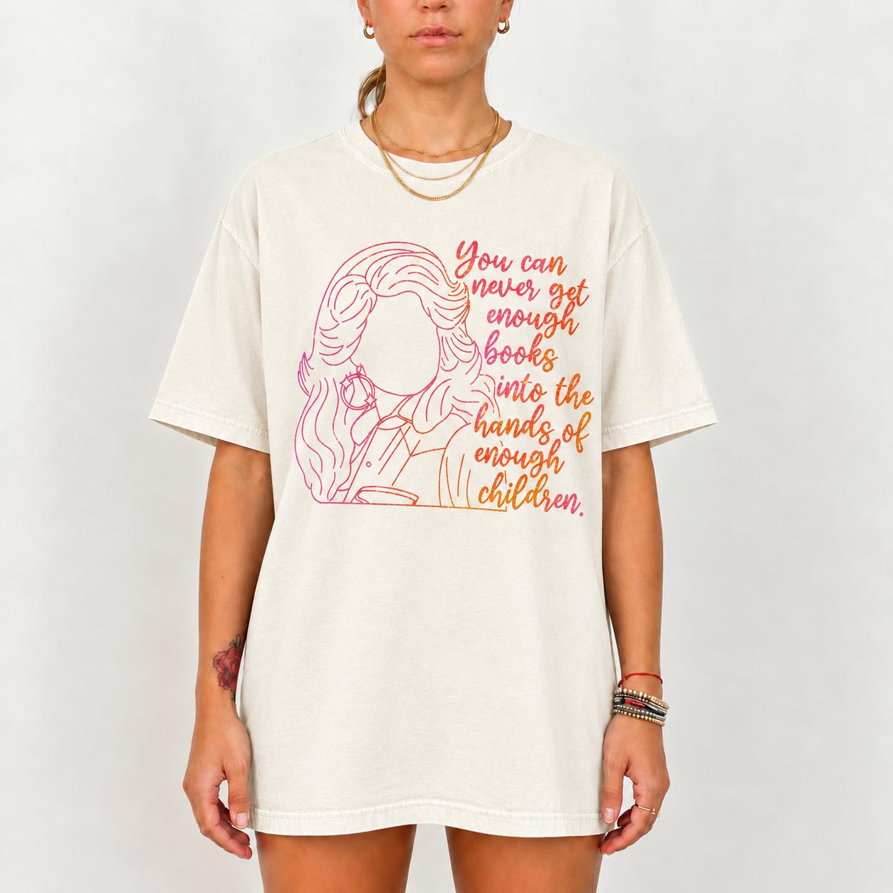 You Can Never Get Enough Books T-Shirt Comfort Colors, Dolly Parton Reading Shirt, Literacy Teacher Tee, Book Lover Graphic Shirt, Gift for Teachers Librarians