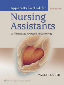 USED-Lippincott's Textbook for Nursing Assistants: A Humanistic Approach to Caregiving by Pamela J. Carter (Paperback)
