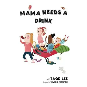 USED-MAMA NEEDS A DRINK by Tage Lee (Hardcover)