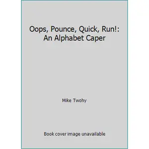 USED-Oops, Pounce, Quick, Run!: An Alphabet Caper by Mike Twohy (Paperback)