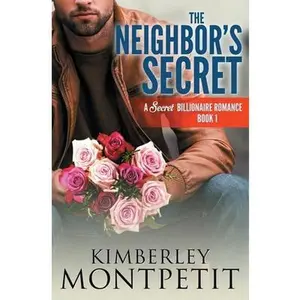 USED-The Neighbor's Secret: A Secret Billionaire Romance by Montpetit, Kimberley (Paperback)