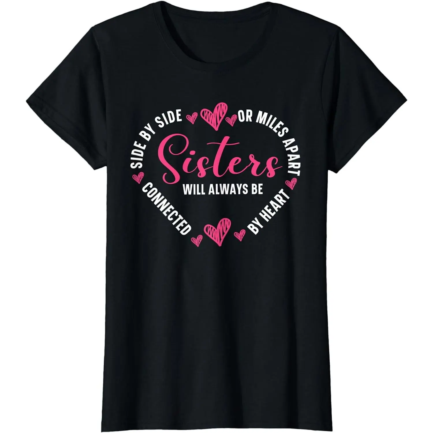 100% Cotton Womens Sisters Will Always Be Connected By Heart Sister Sibling T-Shirt