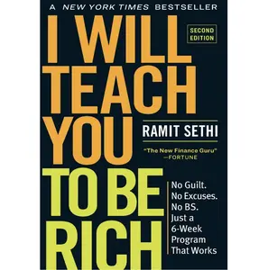 I Will Teach You to Be Rich : No Guilt. No Excuses. No B. S. Just a 6-Week Program That Works by Ramit Sethi - Paperback