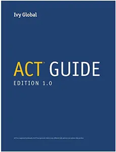 USED-Ivy Global's ACT Guide, 1st Edition (2019) by Ivy Global (Paperback)