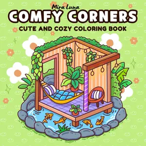 Comfy Corners: A Coloring Book for Adults and Teens Featuring Cute and Cozy Spaces with Hygge Vibes for Relaxing Moments.: Perfect for your evening routine or stress relief and relaxation - Ideal Gift Paperback