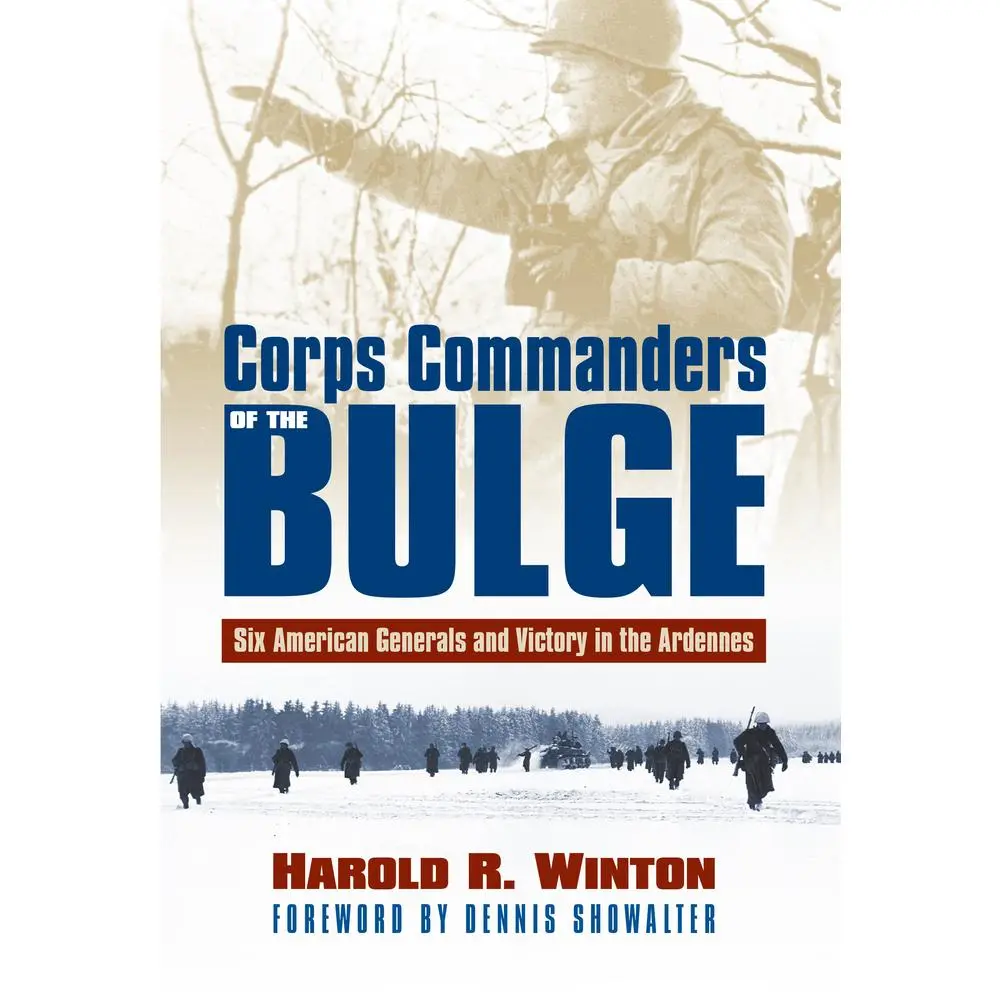 USED Book - Corps Commanders of the Bulge: Six American Generals and Victory in the Ardennes by Winton, Harold R. (Hardcover) - english