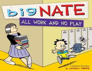 USED-Big Nate All Work and No Play: A Collection of Sundays (Volume 5) by Lincoln Peirce (Paperback)