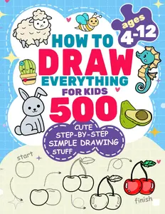 How to Draw Everything for Kids Cute Step-by-Step Simple Drawing Stuff With Amazing Food, Kawaii, Animals, Gifts (How to draw books for kids)
