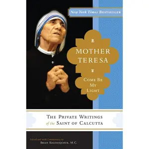 USED-Mother Teresa: Come Be My Light: The Private Writings of the Saint of Calcutta (Paperback)