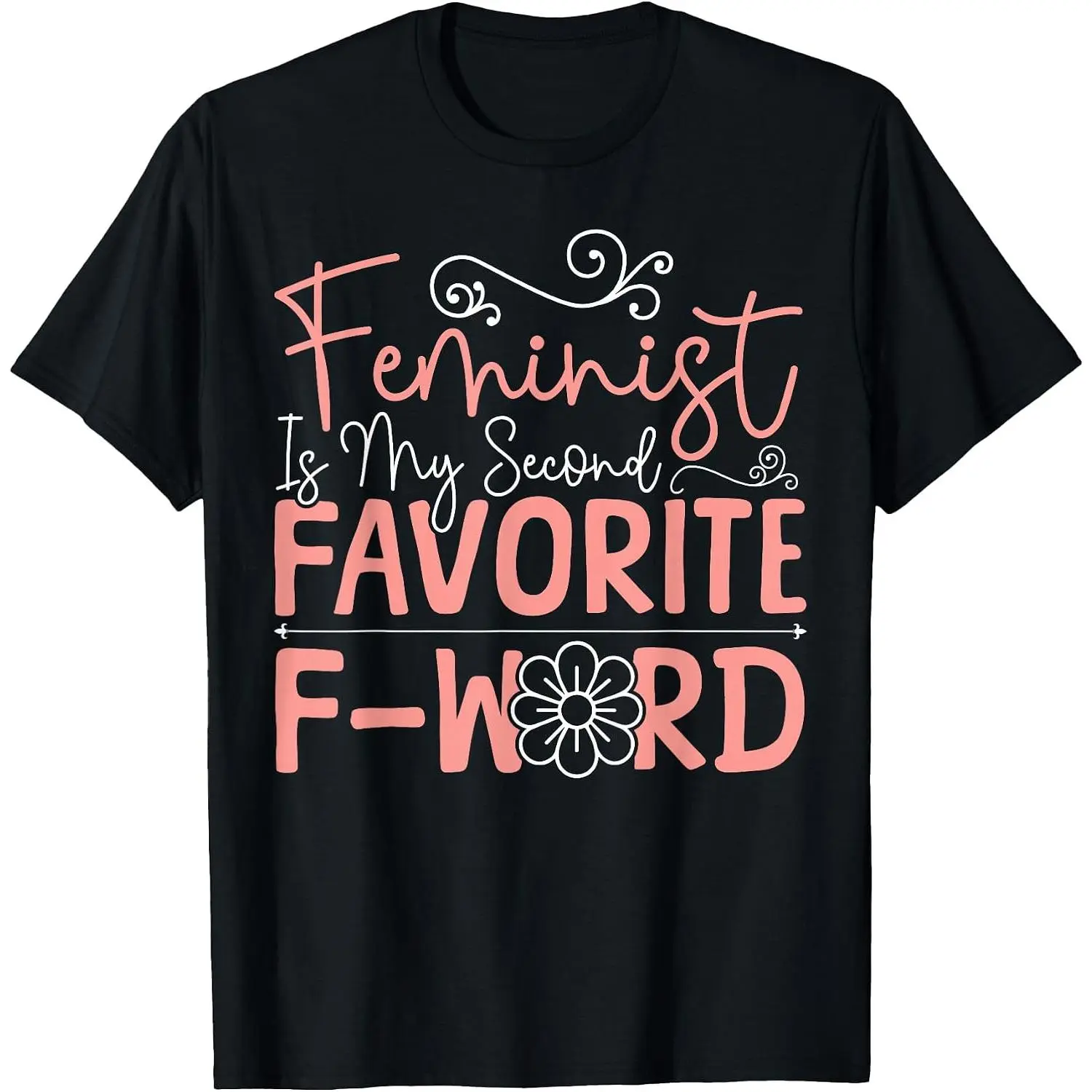 Feminist Feminist is My Second Favorite F-Word T-Shirt Womens Cotton Short Sleeve Summer Casual Graphic Crew Neck Tee Black