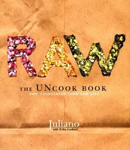 USED-Raw: The Uncook Book: New Vegetarian Food for Life by Brotman, Juliano (Hardcover)