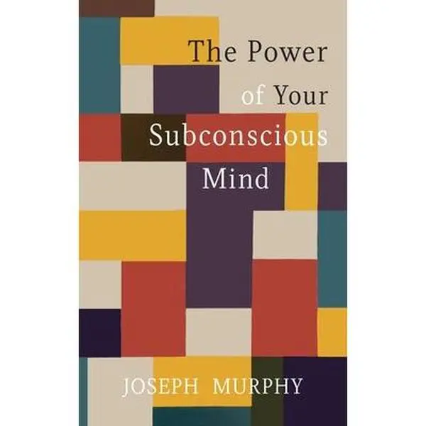The Power of Your Subconscious Mind -- Joseph Murphy - Hardcover