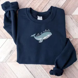 All Is Whale Sweater;Cute Ocean Animal Graphic Pullover;Marine Lover Gift;Casual Everyday Outfit