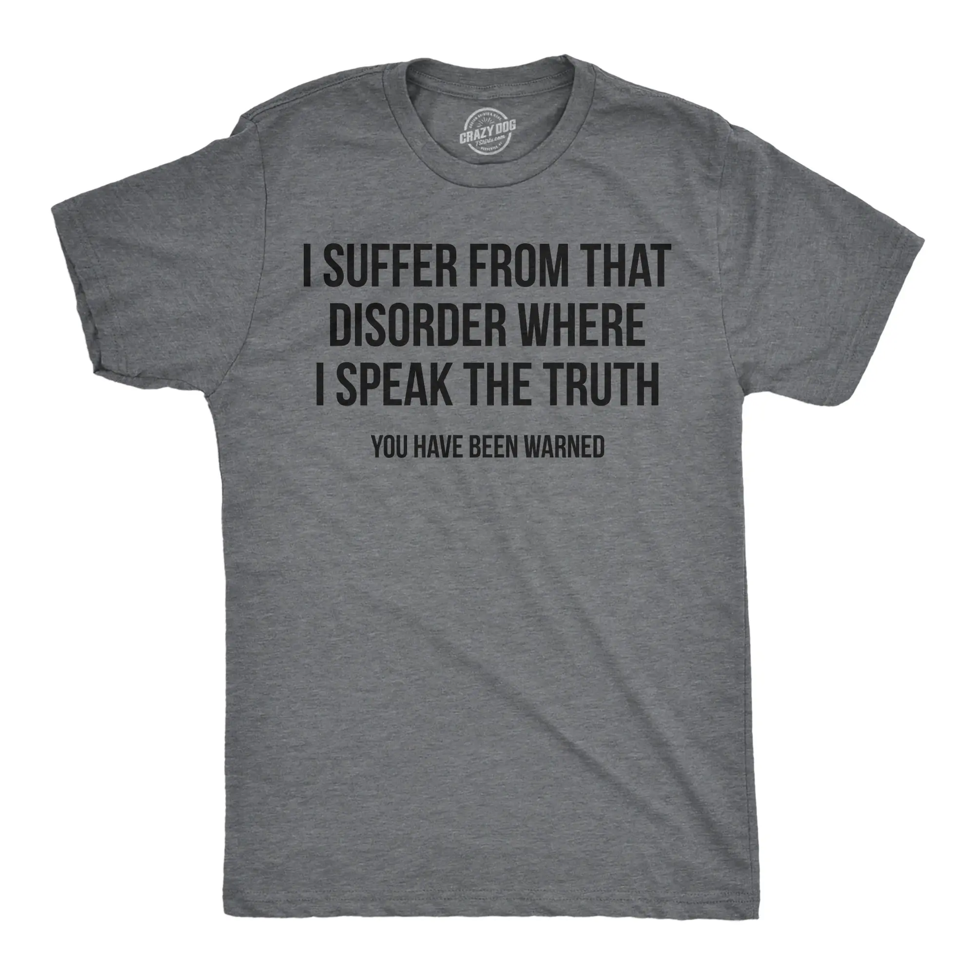 Mens Funny T Shirts I Suffer From That Disorder Where I Speak The Truth Sarcastic Graphic Novelty Tee for Men Mens Funny T Shirts Cool Vintage Fashion T-Shirt Gift Classic Menswear Novelty Tees for Guys Dark Grey