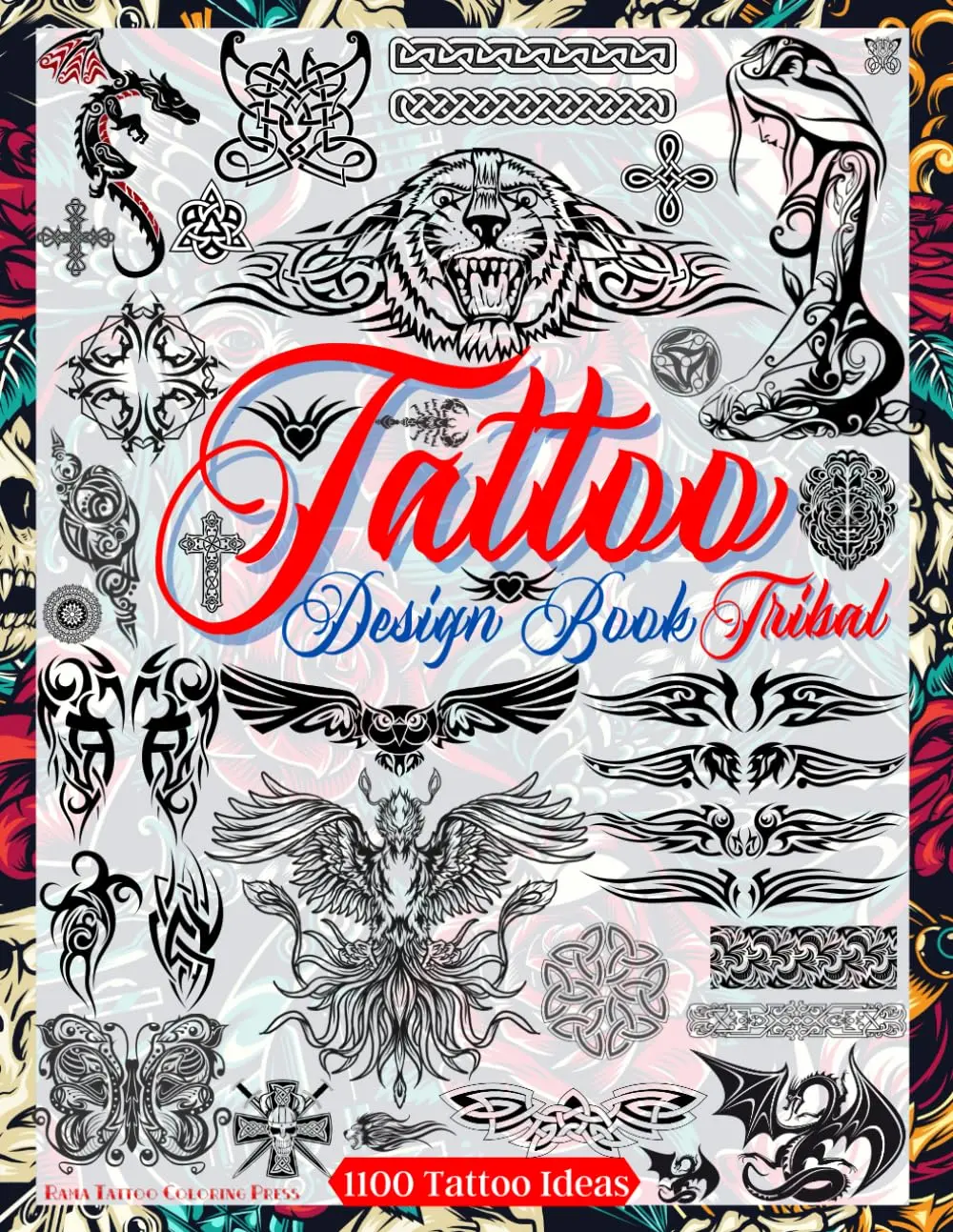 Tattoo Design Book: Tribal Tattoos, Celtic Knots, Crosses and Ornaments. Over1100 Tattoo Designs for Real Tattoo Artists, Professionals and Amateurs. ...Tattoo Inspiration. (Books for Adults)