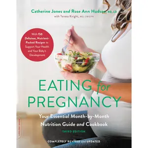 Eating for Pregnancy by Catherine Jones, Rose Ann Hudson, Teresa Knight [Paperback Book]