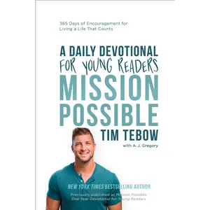USED-Mission Possible: A Daily Devotional for Young Readers: 365 Days of Encouragement for Living a Life That Counts by Tebow, Tim (Hardcover)