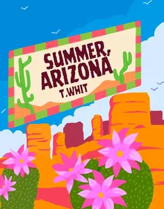 Summer, Arizona. A Memoir by T. Whit