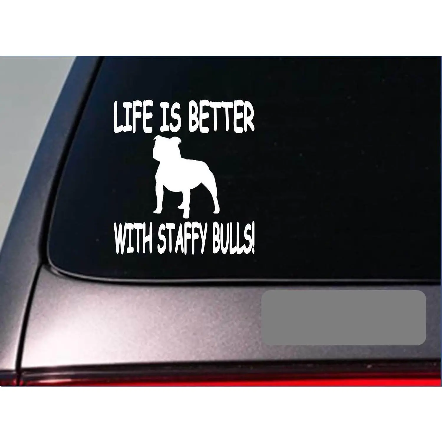 Life is better with staffy bulls *F432* sticker decal staffordshire bull terrier