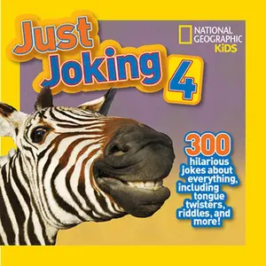 USED-National Geographic Kids Just Joking 4: 300 Hilarious Jokes about Everything, Including Tongue Twisters, Riddles, and More! by Pattison, Rosie Gowsell (Unknown)