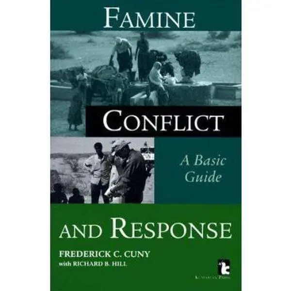 USED-Famine, Conflict and Response: A Basic Guide by Frederick C. Cuny (Paperback)