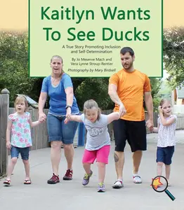 USED-Kaitlyn Wants to See Ducks: A True Story Promoting Inclusion and Self-Determination by Meserve Mach, Jo (Paperback)
