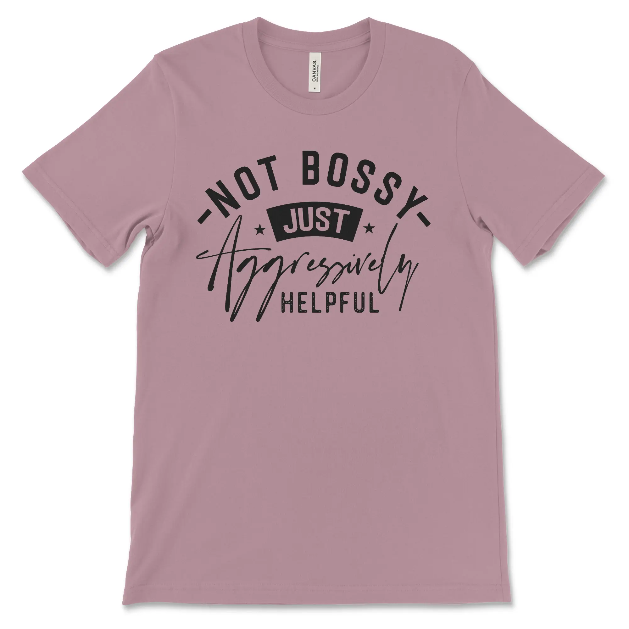 Not bossy just aggressively helpful T-shirt - Unisex T-shirt  - funny graphic tees
