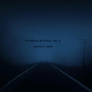 The World In Prose, Vol. II by Jacob A. Eder